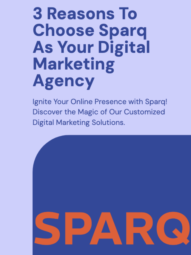 3 Reasons To Choos Sparq As Your Digital Marketing Agency | Sparq